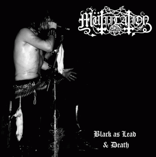 Mütiilation : Black as Lead & Death
